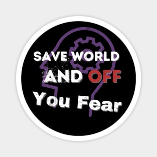 Save World Off Fear Motivation Magnet